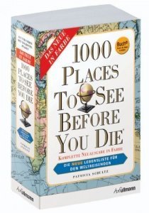 1000 Places to see before you die - Die neue Lebensliste für den Weltreisende