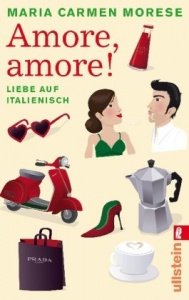 Amore, amore!: Liebe auf italienisch