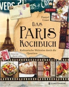 Das Paris-Kochbuch: Kulinarische Weltreise durch die Quartiere