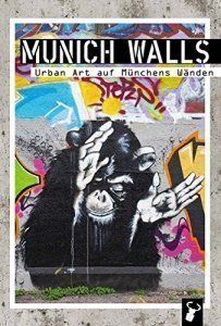 Munich Walls: Urban Art auf Münchner Wänden
