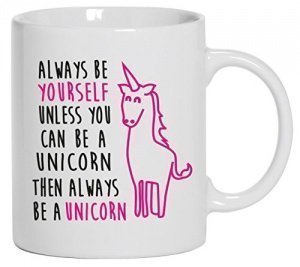 Always Be A unicorn Tasse