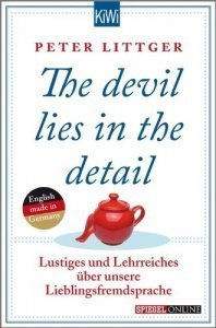 The devil lies in the detail: Lustiges und Lehrreiches über unsere Lieblingsfremdsprache