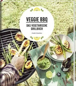 Veggie BBQ - Das vegetarische Grillbuch