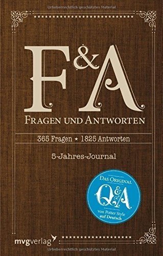 Fragen und Antworten: 365 Fragen, 5 Jahre, 1825 Antworten - Die deutsche Ausgabe von "Q and A"