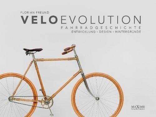 velo evolution - Fahrradgeschichte: Entwicklung - Design - Hintergründe