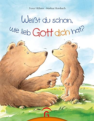 Buch „Weißt du schon, wie lieb Gott dich hat?“