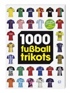 Buch: 1000 FUSSBALL TRIKOTS