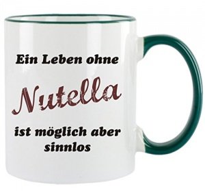 " Ein Leben ohne Nutella ist möglich aber sinnlos " Kaffeetasse mit Motiv, bedruckte Tasse mit Spr