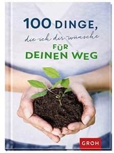 100 Dinge, die ich dir wünsche für deine