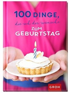 100 Dinge, die ich dir wünsche zum Geburtstag