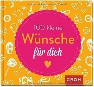 100 kleine Wünsche für dich