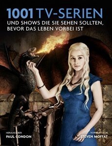 1001 TV-Serien: Shows und Serien, die Sie sehen sollten, bevor das Leben vorbei ist. Ausgewählt und