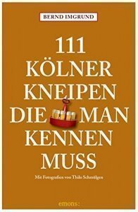 111 Kölner Kneipen die man kennen muß