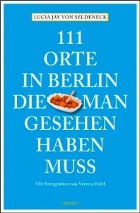 111 Orte in Berlin, die man gesehen habe