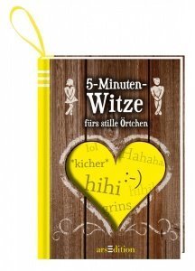 5-Minuten-Witze: fürs stille Örtchen (5-Minuten-Lektüre)