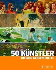 50 Künstler, die man kennen sollte: Von Giotto bis Warhol