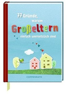 77 Gründe, warum Großeltern