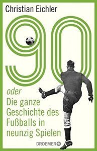 90: Die ganze Geschichte des Fußballs