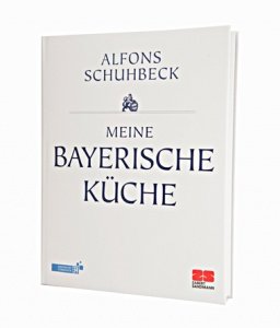 Alfons Schuhbeck Meine Bayerische Küche 