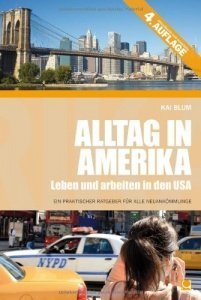 Alltag in Amerika: Leben und arbeiten in den USA