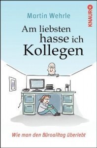 Am liebsten hasse ich Kollegen