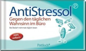 Anti-Stressol: Gegen den täglichen Wahns