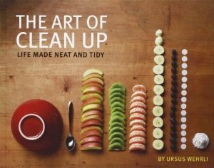 Art of Clean Up: Life Made Neat and Tidy