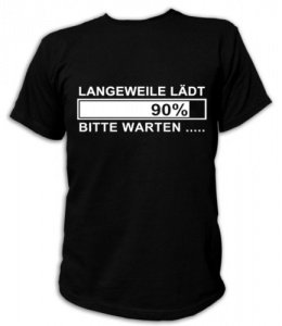 T-Shirt Langeweile lädt