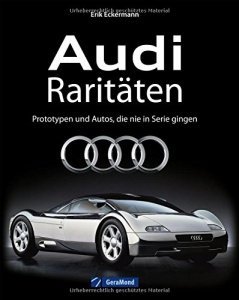 Audi Geschichte: Audi Raritäten - Prototypen und Autos, die nie in Serie gingen