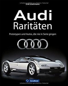 Audi Geschichte: Audi Raritäten