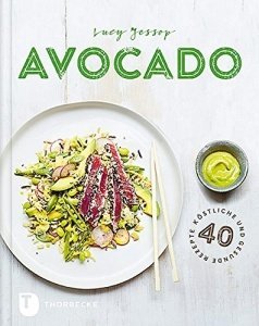 Avocado: 40 köstliche Rezepte