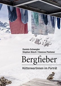 Bergfieber: Hüttenwartinnen im Porträt