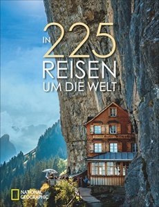 Bildband Weltreise: In 225 Reisen