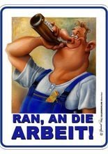 Blechschild Ran, an die Arbeit!