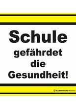 Blechschild Schule gefährdet die Gesundh