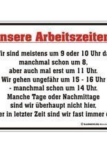 Blechschild Unsere Arbeitszeiten