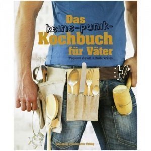 _ Buch: Das KEINE PANIK Kochbuch für Vät