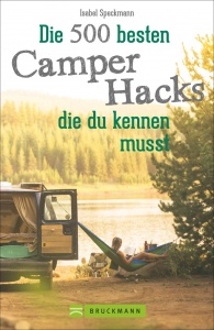 Camper Hacks: 500 geniale Tipps und Tric