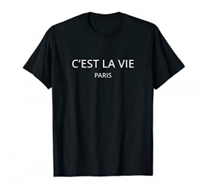 C-est la vie Paris T-Shirt