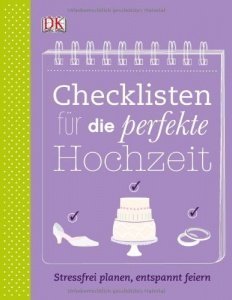 Checklisten für die perfekte Hochzeit: Stressfrei planen, entspannt feiern