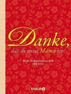 Danke, dass du meine Mama bist