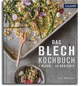 Das Blechkochbuch: 1 Blech 50 Rezepte
