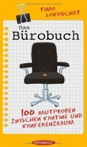 Das Bürobuch: 100 Mutproben