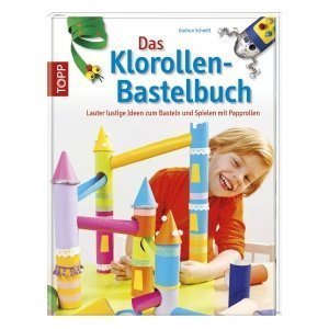 Das Klorollen-Bastelbuch