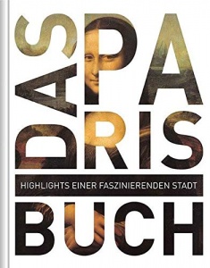 Das Paris Buch: Highlights