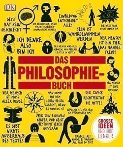 Das Philosophie-Buch: Große Ideen und ihre Denker