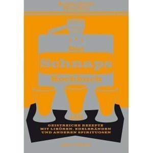 Das Schnapskochbuch