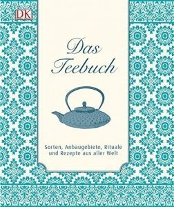 Das Teebuch: Sorten, Anbaugebiete...