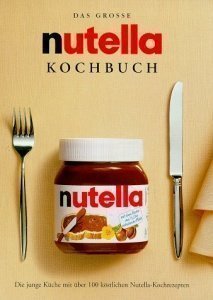 Das große Nutella Kochbuch