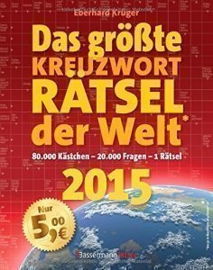 Das größte KreuzwortRätsel der Welt 2015: Das Riesenrätsel: 80.000 Kästchen - 20.000 Fragen - 1